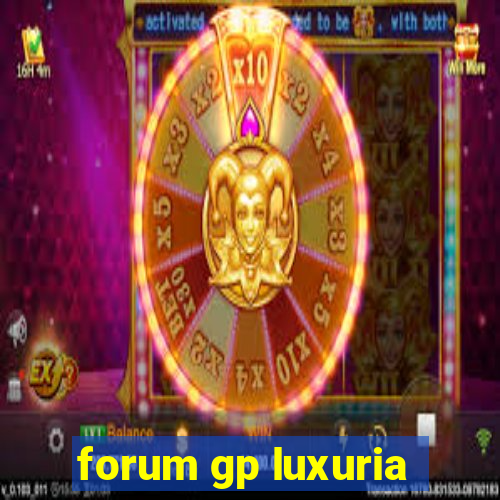 forum gp luxuria